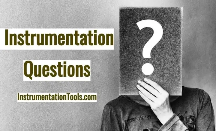 Most Frequently Asked Instrumentation Questions
