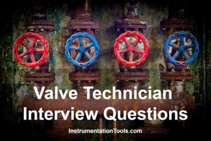 Valve Technician Interview Questions