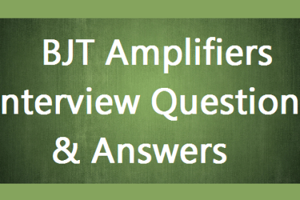 BJT Amplifiers Interview Questions & Answers