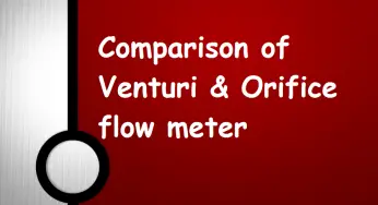 Comparison of Venturi and Orifice flow meter