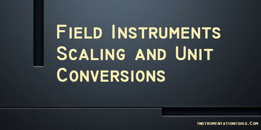 Field Instruments Scaling and Unit Conversions