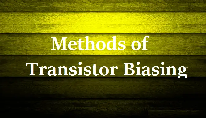Methods of Transistor Biasing