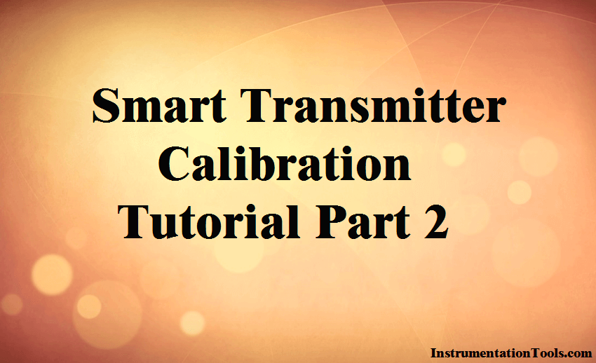 Smart Transmitter Calibration Tutorial Part 2