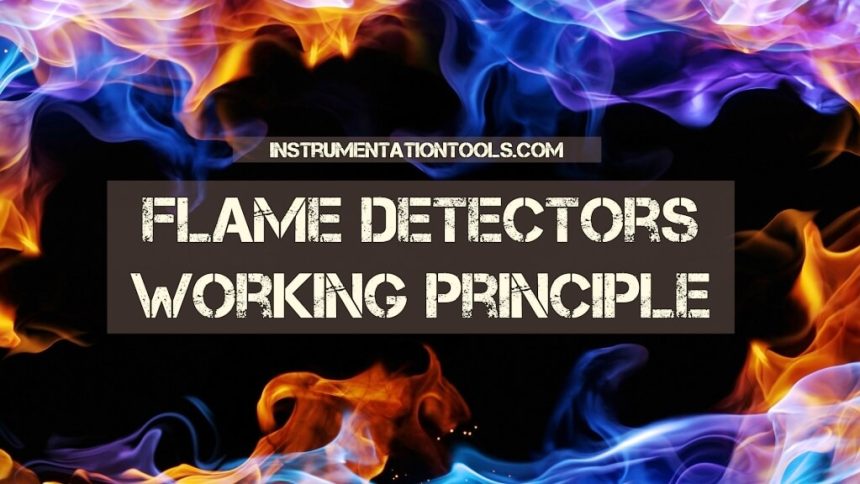 Flame Detectors Working Principle