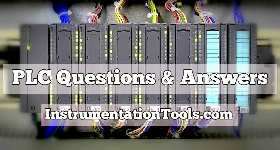 PLC Interview Questions and Answers | PLC Programming Questions