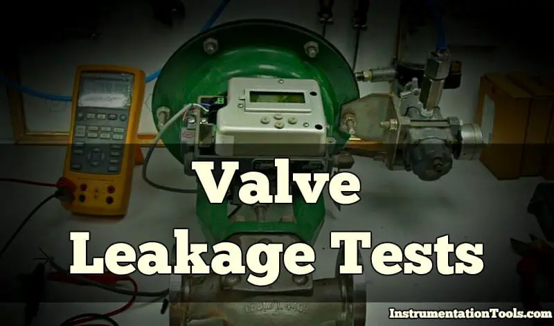 Types of Valve Leakage Tests | Instrumentation Tools