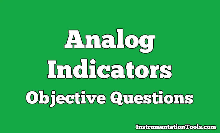 Analog Indicators Objective Questions