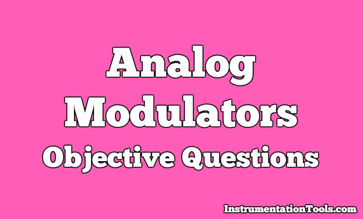 Analog Modulators Objective Questions