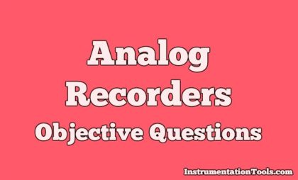 Analog Recorders Objective Questions