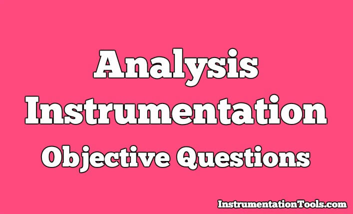 Analysis Instrumentation Objective Questions