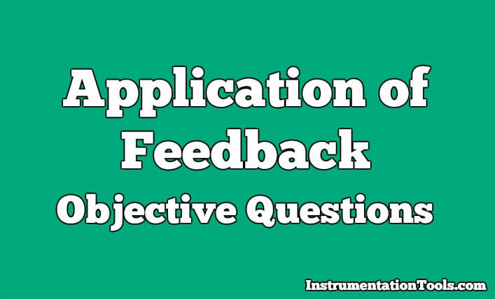 Application of Feedback Objective Questions