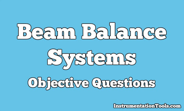 Beam Balance Systems Objective Questions