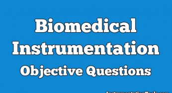 Biomedical Instrumentation Objective Questions