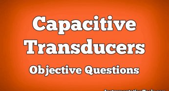 Capacitive Transducers Objective Questions
