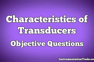 Characteristics of Transducers Objective Questions