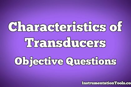 Characteristics of Transducers Objective Questions