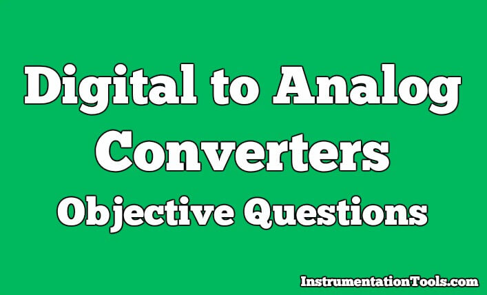 Digital to Analog Converters Objective Questions