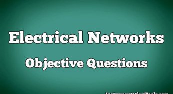 Electrical Networks Objective Questions