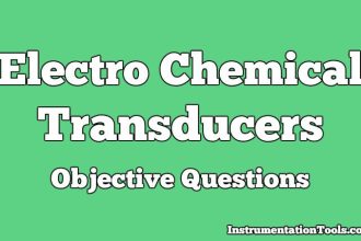Electro Chemical Transducers Objective Questions