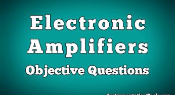 Electronic Amplifiers Objective Questions