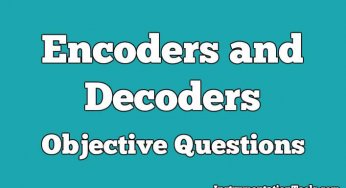 Encoders and Decoders Objective Questions