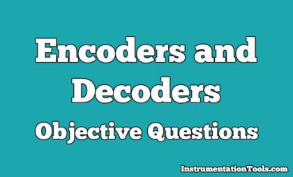 Encoders and Decoders Objective Questions