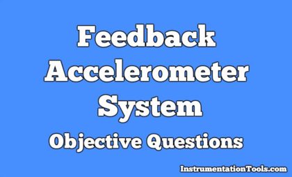 Feedback Accelerometer System Objective Questions
