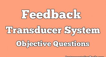 Feedback Transducer System Objective Questions