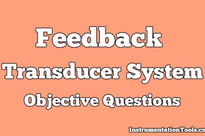Feedback Transducer System Objective Questions