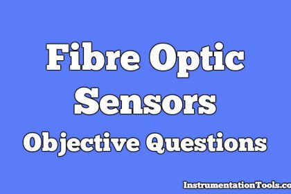 Fibre Optic Sensors Objective Questions