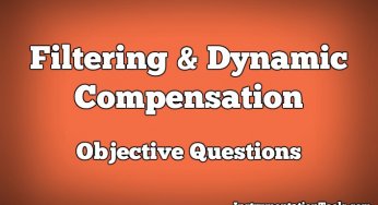 Filtering and Dynamic Compensation Objective Questions