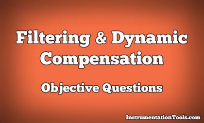 Filtering and Dynamic Compensation Objective Questions