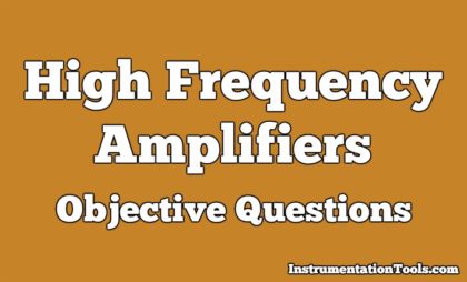 High Frequency Amplifiers Objective Questions