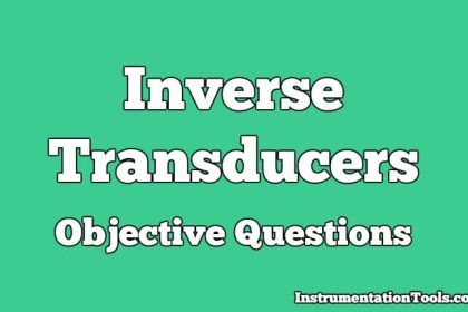 Inverse Transducers Objective Questions