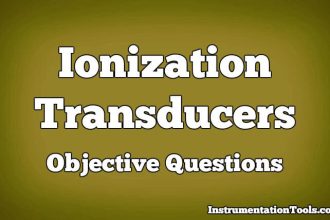 Ionization Transducers Objective Questions