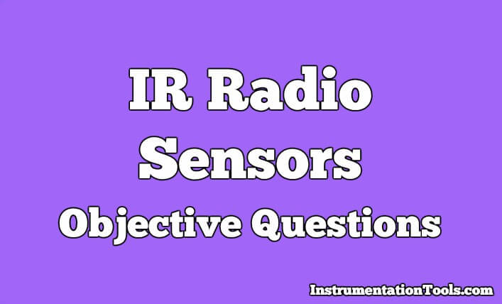 IR Radio Sensors Objective Questions