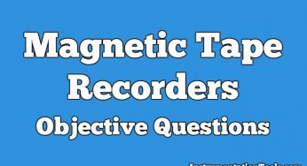 Magnetic Tape Recorders Objective Questions