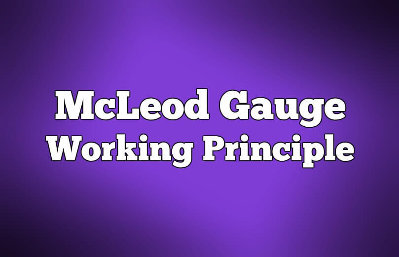 McLeod Gauge Working Principle
