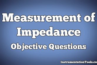 Measurement of Impedance Objective Questions
