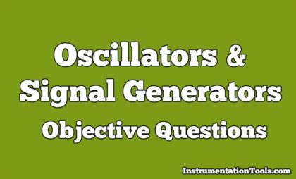 Oscillators and Signal Generators Objective Questions