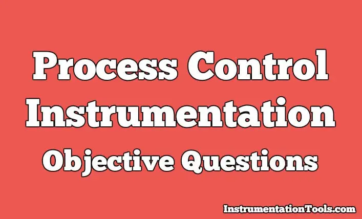 Process Control Instrumentation Objective Questions