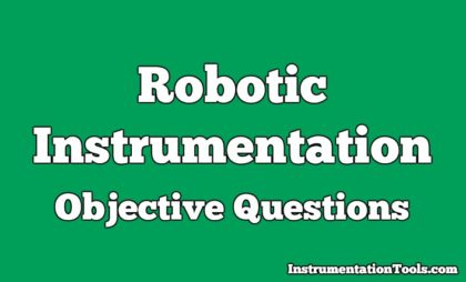 Robotic Instrumentation Objective Questions