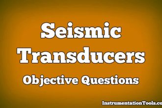 Seismic Transducers Objective Questions