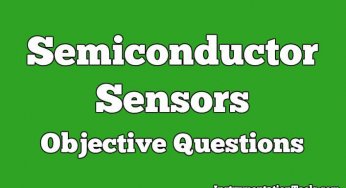 Semiconductor Sensors Objective Questions