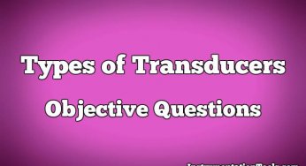 Transducers Objective Questions