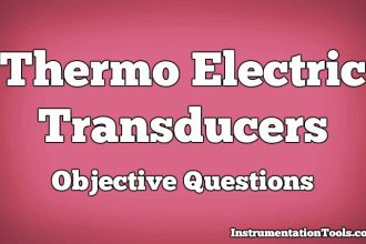 Thermo Electric Transducers Objective Questions