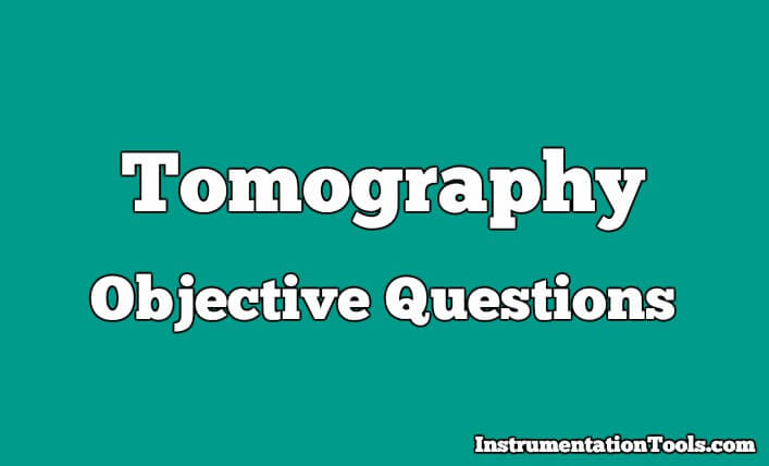 Tomography Objective Questions