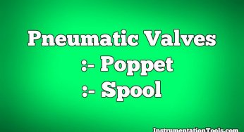 Types of Pneumatic Valves : Poppet & Spool