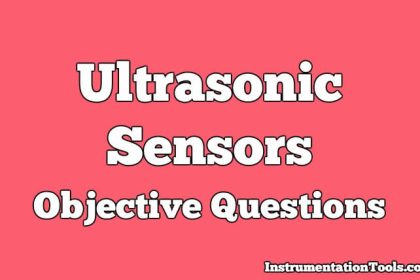 Ultrasonic Sensors Objective Questions