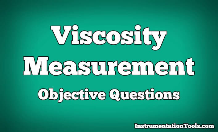 Viscosity Measurement Objective Questions